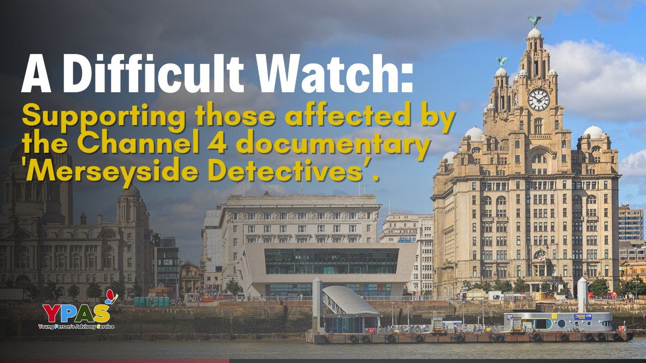 A difficult Watch Supporting those affected by the Channel 4 Documentary - Merseyside Detectives